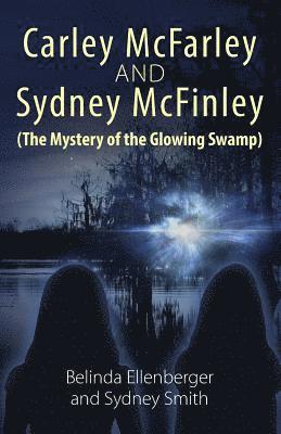Carley McFarley & Sydney McFinley (The Mystery of the Glowing Swamp) 1