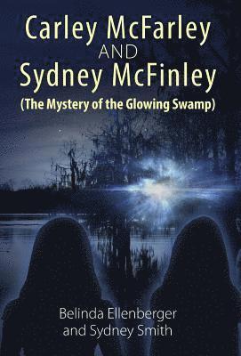 Carley McFarley & Sydney McFinley (The Mystery of the Glowing Swamp) 1