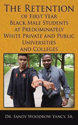 bokomslag Retention of First Year Black Male Students at Predominately White Private and Public Universities and Colleges