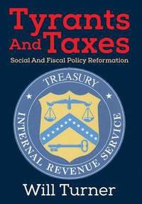 bokomslag Tyrants And Taxes