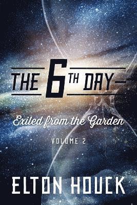 The 6th Day--Exiled from the Garden 1