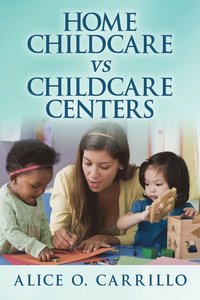 bokomslag Home Childcare VS Childcare Centers