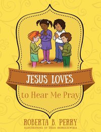 bokomslag Jesus Loves to Hear Me Pray