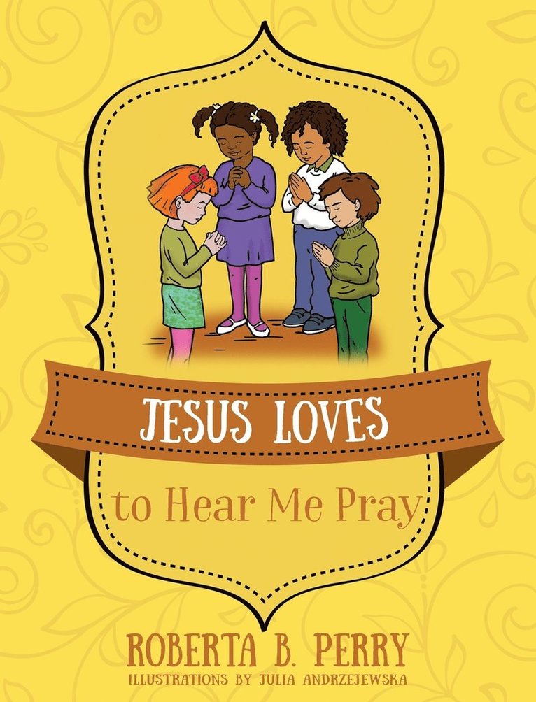 Jesus Loves to Hear Me Pray 1