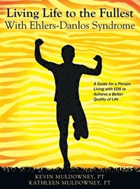 bokomslag Living Life to the Fullest with Ehlers-Danlos Syndrome