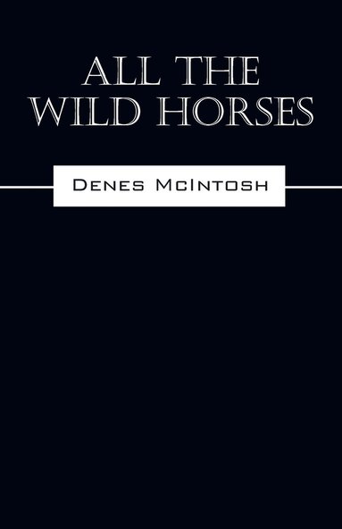 bokomslag All The Wild Horses
