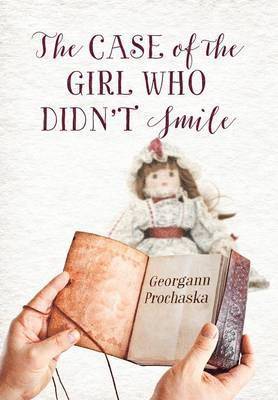 Georgann Prochaska - Case of the Girl Who Didn't Smile, Inbunden