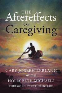 bokomslag The Aftereffects of Caregiving