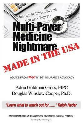 Fipc Adria Goldman Gross, Douglas Winslow Cooper, Adria Goldman Gross, FIPC - Multi-Payer Medicine Nightmare Made in the USA, Häftad