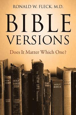 Ronald W Fleck, Ronald W. Fleck, Ronald W Fleck MD - Bible Versions--Does It Matter Which One?, Häftad