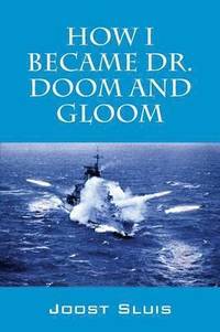 bokomslag How I Became Dr. Doom and Gloom