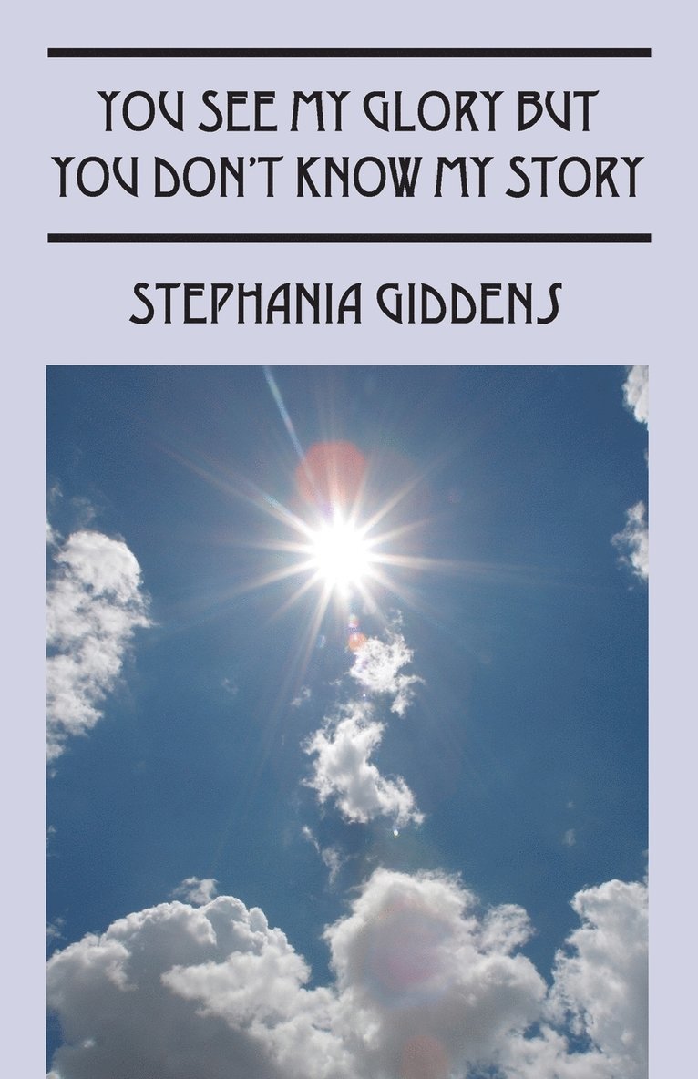 Stephania Giddens - You See My Glory But You Don't Know My Story, Häftad