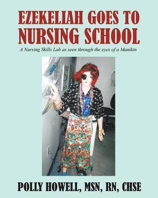 Ezekeliah Goes to Nursing School 1