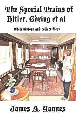 Special Trains of Hitler, Göring et al