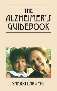 bokomslag The Alzheimer's Guidebook