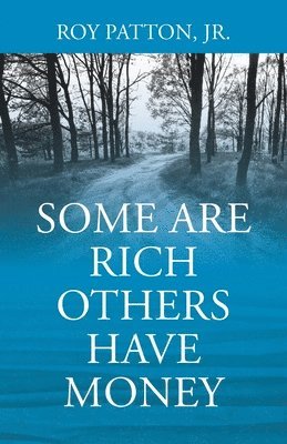 Some Are Rich Others Have Money