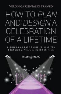 bokomslag How to Plan and Design a Celebration of a Lifetime