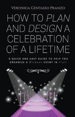 bokomslag How to Plan and Design a Celebration of a Lifetime