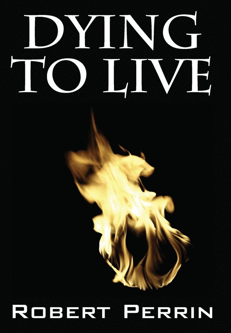 Robert Perrin - Dying to Live, Inbunden