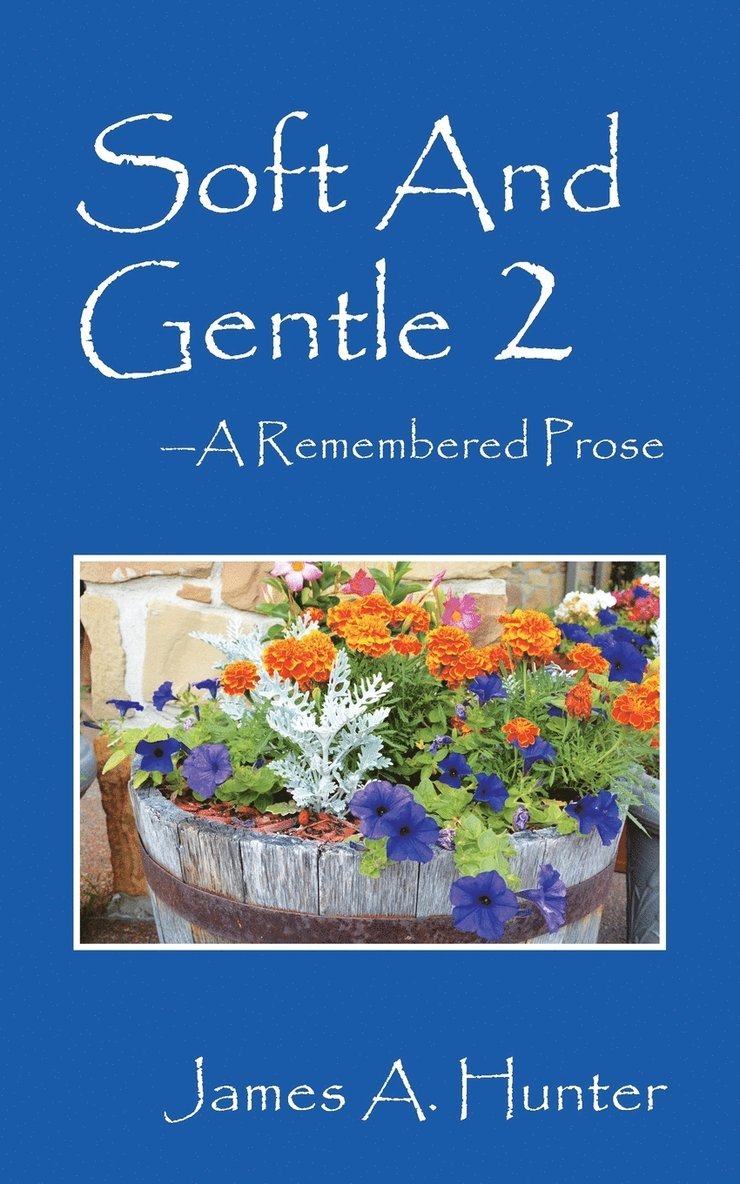 Soft And Gentle 2 ---A Remembered Prose 1
