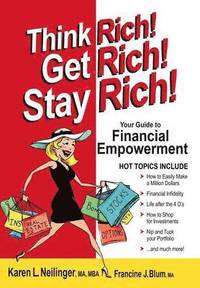 bokomslag Think Rich! Get Rich! Stay Rich!