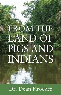 bokomslag From the Land of Pigs and Indians