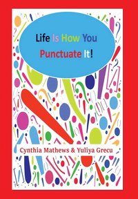 bokomslag Life Is How You Punctuate It!