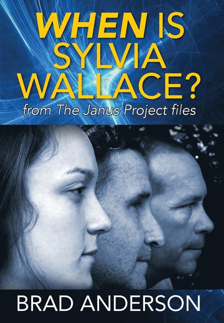 Brad Anderson - When Is Sylvia Wallace? from The Janus Project files, Inbunden