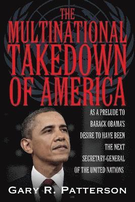Gary R Patterson, Gary R. Patterson - Multinational Takedown of America, Häftad
