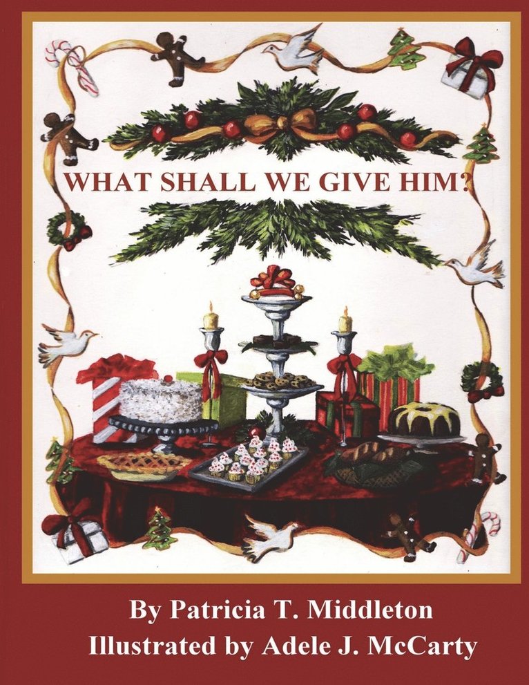 Patricia T Middleton, Patricia T. Middleton - What Shall We Give Him?, Häftad