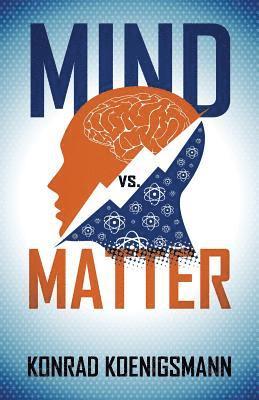 Mind vs. Matter 1