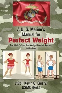 bokomslag A U S Marine's Manual for Perfect Weight