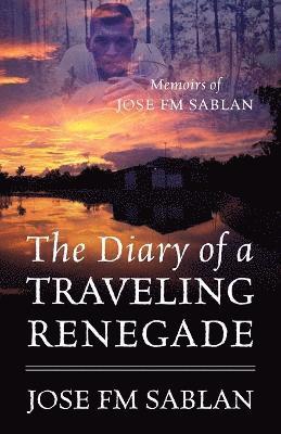 The Diary of a Traveling Renegade 1