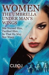 bokomslag Women The Umbrella Under Man's Wings