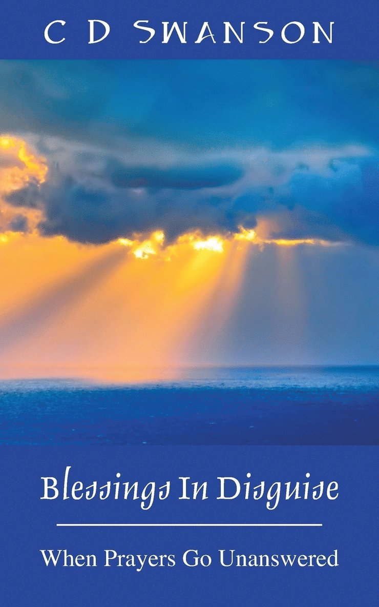 C D Swanson, C. D. Swanson - Blessings In Disguise, Häftad