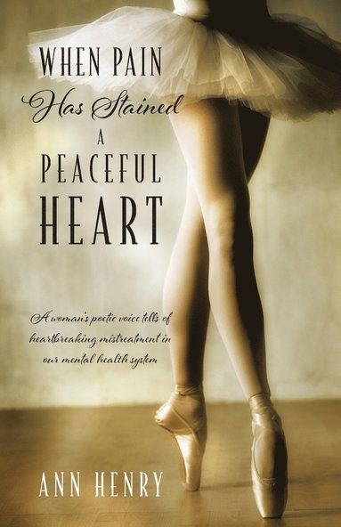 bokomslag When Pain Has Stained a Peaceful Heart