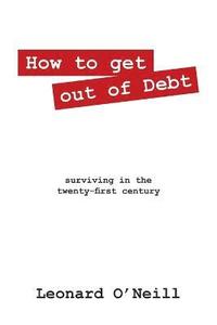 bokomslag How to get out of Debt