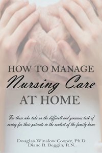 bokomslag How to Manage Nursing Care at Home