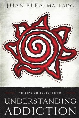 bokomslag 49 Tips & Insights for Understanding Addiction