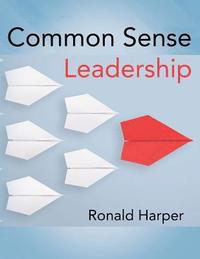 bokomslag Common Sense Leadership
