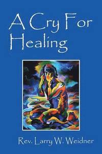 bokomslag A Cry For Healing