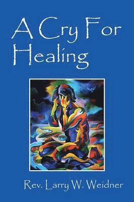 bokomslag A Cry For Healing