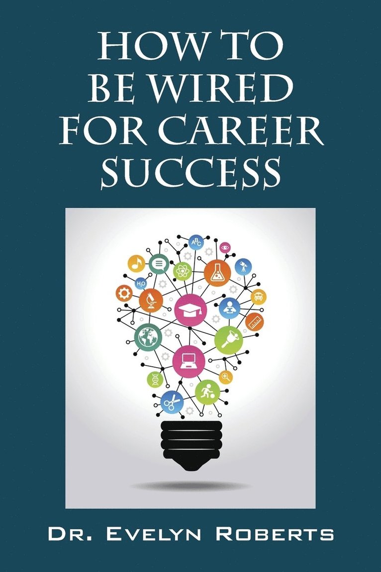 How To Be Wired For Career Success