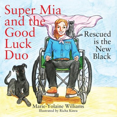 bokomslag Super Mia and the Good Luck Duo - Rescued is the New Black