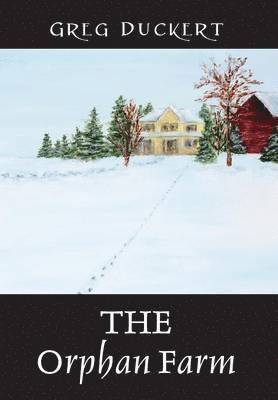 Greg Duckert - Orphan Farm, Inbunden