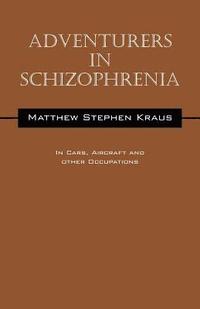 bokomslag Adventurers In Schizophrenia
