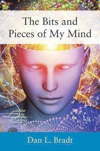 bokomslag Bits and Pieces of My Mind