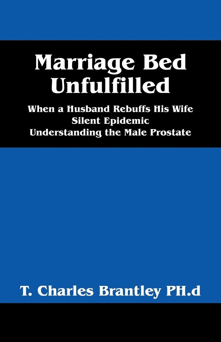 T Charles Brantley, T. Charles Brantley, T Charles Brantley PhD - Marriage Bed Unfulfilled, Häftad