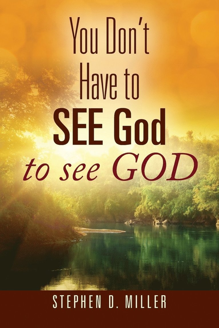 You Don't Have to SEE God to see GOD 1