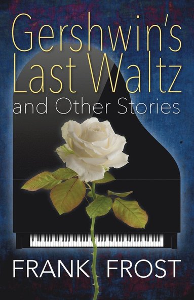 Frank Frost - Gershwin's Last Waltz and Other Stories, Häftad